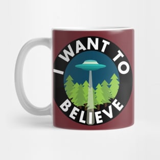 I Want To Believe Mug